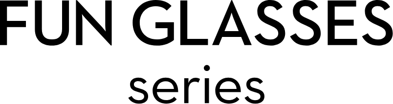 FUN GLASSES series