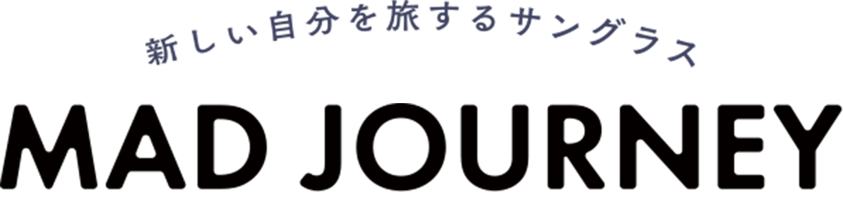 新しい自分を旅するサングラス MAD JOURNEY